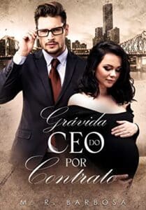 «Grávida do CEO por Contrato» M. R. Barbosa