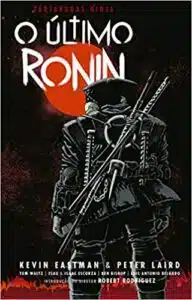 «Tartarugas Ninja: O Último Ronin» Peter Laird, Kevin Eastman