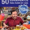 «Manual do Mundo: 50 experimentos para fazer em» Alfredo Luis Mateus, Iberê Thenório