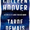 «Tarde demais» Colleen Hoover