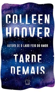 «Tarde demais» Colleen Hoover