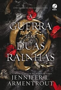 «A guerra das duas rainhas (Vol. 4 Sangue e Cinzas)» Jennifer L. Armentrout