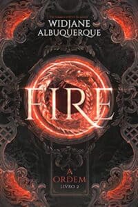 «FIRE (A Ordem Livro 2)» Widjane Albuquerque
