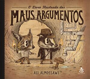 «O livro ilustrado dos maus argumentos» Ali Almossawi