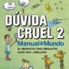 «Dúvida cruel 2: 80 respostas para perguntas ainda mais cabeludas» Mari Fulfaro, Iberê Thenório