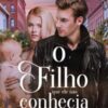 «O Filho Que Ele Não Conhecia» Bia Carvalho