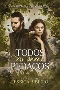 «Todos os Seus Pedaços: ATO I» Jéssica Ribeiro