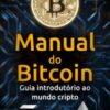 «Manual do Bitcoin – Guia Introdutório ao Mundo Cripto» Andrew Pogeto