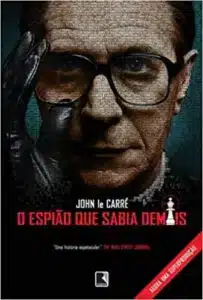 «O espião que sabia demais» John Le Carre