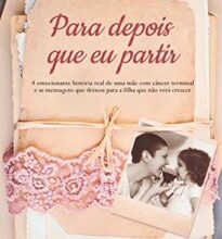 «Para depois que eu partir» Heather McManamy, William Croyle