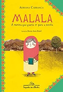 «Malala, a menina que queria ir para a escola» Adriana Carranca