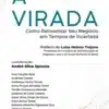 «A Virada – Como Reinventar» André Silva Spínola