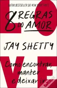 «8 Regras do Amor» Jay Shetty