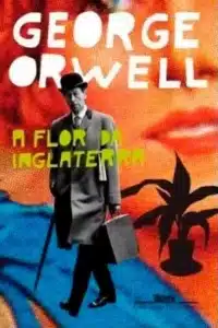 “A Flor da Inglaterra” George Orwell