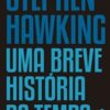 «Uma breve história do tempo» Stephen Hawking