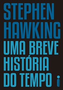 «Uma breve história do tempo» Stephen Hawking