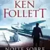 «Noite sobre as águas» Ken Follett