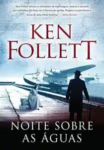 «Noite sobre as águas» Ken Follett