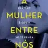 «A mulher entre nós» Greer Hendricks