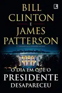«O dia em que o presidente desapareceu» James Patterson