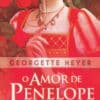 «O Amor de Penelope» Georgette Heyer
