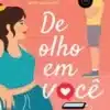 «De olho em você: Ele faz o coração dela acelerar» Amy Lea