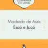 “Esaú e Jacó” Machado de Assis