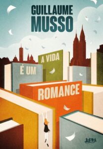 «A Vida é um Romance» Guillaume Musso