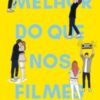 «Melhor do Que Nos Filmes» Lynn Painter
