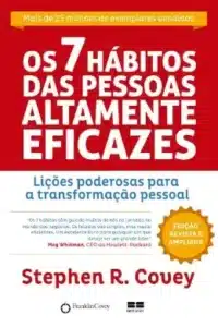 “Os 7 Hábitos Das Pessoas Altamente Eficazes” Stephen Covey