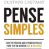 “Pense Simples” Gustavo Caetano