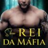 «Seu Rei da Máfia» Bianca Cole