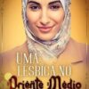 «Uma lésbica no Oriente Médio» Ana S. Vieira