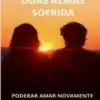 «DUAS ALMAS SOFRIDAS» M.GRAÇAS