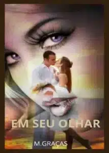 «EM SEU OLHAR» M.GRAÇAS