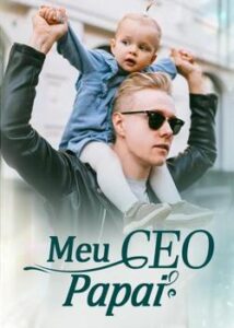 “Meu CEO Papai” Doroteia Souza