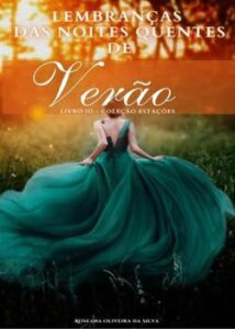 “Lembranças das noites quentes de verão” Roseanautora