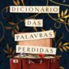 «Dicionário das palavras perdidas» Pip Williams
