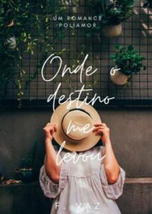 “Onde o destino me levou” Felícia