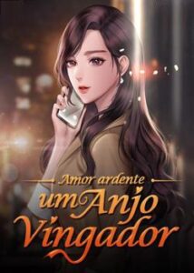 “Amor ardente: um anjo vingador” Xiao Liuzi