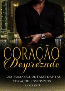 “Coração Desprezado” Taize Dantas