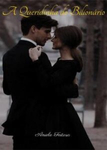 “A Queridinha do Bilionário” Aniele Feitosa