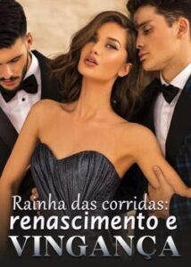 “Rainha das corridas: renascimento e vingança” Gu Jian