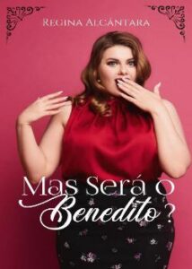 “Mas será o Benedito?” Regina.Alcântara