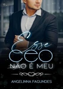 “Esse CEO não é Meu” AutoraAngelinna