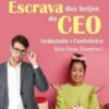 “Escrava dos beijos do CEO: Seduzindo a confeiteira” Mary Lundh
