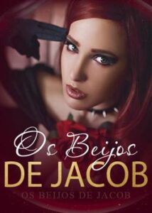 “Os Beijos de Jacob” Jacob
