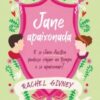 «Jane apaixonada: E se Jane Austen pudesse viajar no tempo e se apaixonar?» Rachel Givney