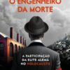 «O engenheiro da morte, A participação da elite alemã no Holocausto» Marcio Pitliuk