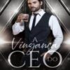 “A VINGANÇA DO CEO LIVRO 1” AutoraAngelinna
